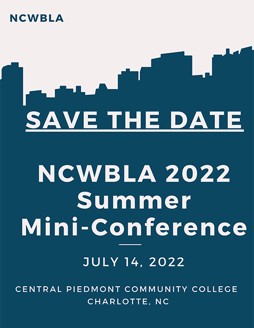 Save the Date for NCWBLA Summer Mini-Conference on July 14, 2022