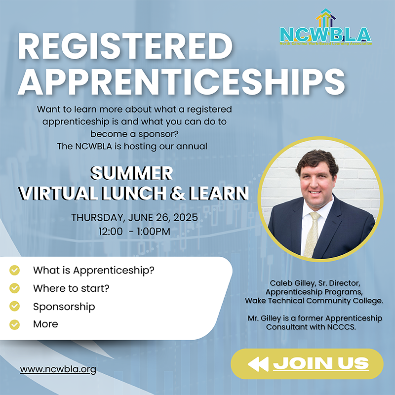 NCWBLA is hosting their annual Summer Virtual Lunch and Learn on Thursday, June 26, 2025 from noon to 1:00 pm. It will feature Caleb gilley, Senior Director or Apprenticeship Programs at Wake Technical Community College. Contact ncwbla for more information.